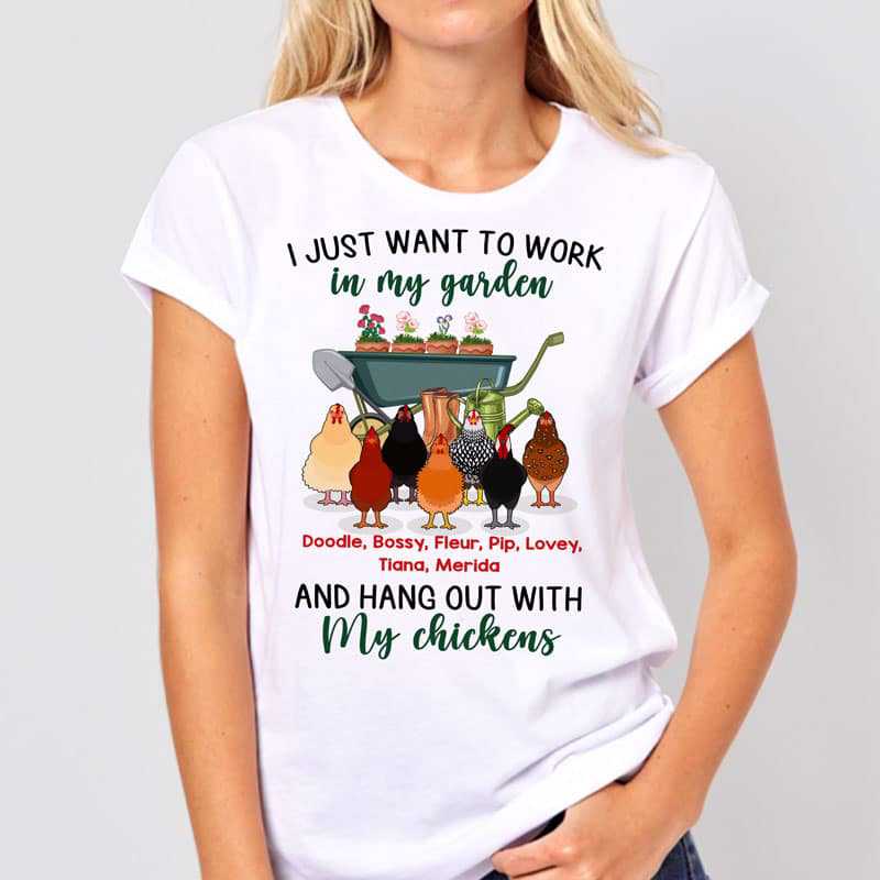 T-shirts Work In Garden And Hangout With My Chickens Personalized Shirt