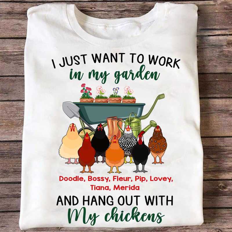 T-shirts Work In Garden And Hangout With My Chickens Personalized Shirt Classic Tee / S / White