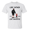 Like Father Like Daughter Personalized Shirt