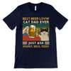 Best Beer Loving Cat Dad Ever Personalized Shirt