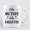 Like Mother Daughter Bathrobe Personalized Mug